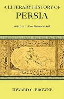 A Literary History of Persia, Volume II: From Firdawsi to Saadi 1016431236 Book Cover
