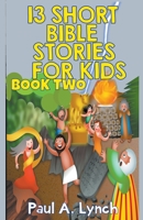 13 Short Bible Stories For Kids B0BJXXRB14 Book Cover