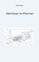 Abenteuer im Moorsee (German Edition) 3757886763 Book Cover