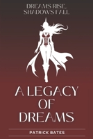 A Legacy of Dreams B0DPRC88QS Book Cover