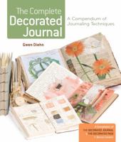 The Complete Decorated Journal: A Compendium of Journaling Techniques 1454702036 Book Cover
