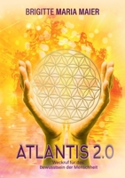 Atlantis 2.0: Weckruf für das Bewusstsein der Menschheit 3347148665 Book Cover