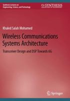 Wireless Communications Systems Architecture: Transceiver Design and DSP Towards 6G 3031192990 Book Cover
