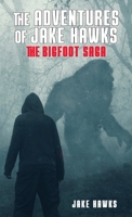 The Adventures of Jake Hawks: The Bigfoot Saga B0CFGJW7ML Book Cover