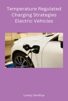 Temperature Regulated Charging Strategies Electric Vehicles B0BXK25M6B Book Cover