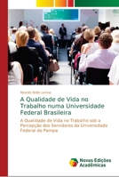 A Qualidade de Vida no Trabalho numa Universidade Federal Brasileira 6202179759 Book Cover