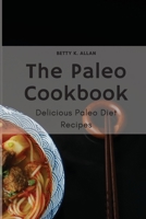 The Paleo Cookbook: Delicious Paleo Diet Recipes 1802327320 Book Cover