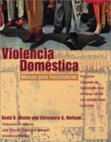 Violencia Domestica 2000: Program Integrado de Habilidades para Hombres Latinos con Adaptaciones Culturales, Manual para facilitadores 0972144749 Book Cover