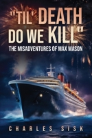 Til' Death Do We Kill 1917281862 Book Cover