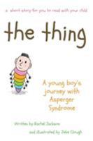The Thing - a young Boy's Journey with Asperger Syndrome 1999676904 Book Cover