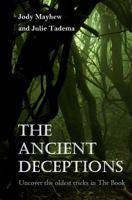 The Ancient Deceptions: Uncover the Oldest Tricks in the Book 149936931X Book Cover