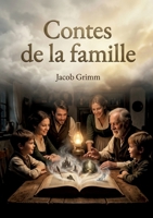 Contes de la famille: Des récits populaires et enchanteurs des frères Grimm, une collection de contes classiques pour toute la famille. (French Edition) B0GY7FTJ61 Book Cover