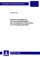 Bestimmungsfaktoren Und Handlungsfaehigkeit Der Europaeischen Sicherheits- Und Verteidigungspolitik 3631566638 Book Cover