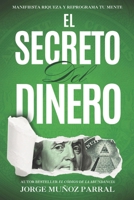 El Secreto del Dinero (Crecimiento Personal, Abundancia y Ley de Atracción): La Fórmula Inquebrantable para alcanzar la Riqueza y el Éxito (Spanish Edition) B0F19B3YVX Book Cover