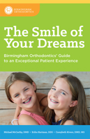 The Smile of Your Dreams: Birmingham Orthodontics' Guide to an Exceptional Patient Experience 1642250309 Book Cover