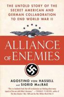 Alliance of Enemies: The Untold Story of the Secret American and German Collaboration to End World War II 0312323697 Book Cover