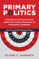 Primary Politics: How Presidential Candidates Have Shaped the Modern Nominating System 0815735278 Book Cover