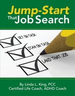 Jump-Start That Job Search : Get on Task, Stay on Task, Land That Job 0991106911 Book Cover