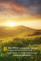 Sanctified: Coming Clean with God: Living in the Word and the World 1735389927 Book Cover