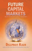 Future Capital Markets: Trust Technology for Co-Prosperity 1543785921 Book Cover