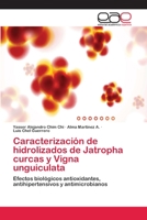 Caracterización de hidrolizados de Jatropha curcas y Vigna unguiculata 3659068969 Book Cover