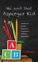 Me and that Asperger Kid 1470165767 Book Cover