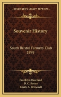 Souvenir History: South Bristol Farmers' Club 1898 1163254630 Book Cover
