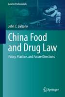 China Food and Drug Regulation: Policy, Practice, and Future Directions (Law for Professionals) 3031619005 Book Cover