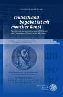 'Teutischland Begabet Ist Mit Mancher Kunst': Studien Zur Deutschsprachigen Dichtung Des Humanisten Paul Schede Melissus 3825395014 Book Cover