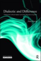 Dialectic and Difference: Dialectical Critical Realism and the Grounds of Justice 0415560365 Book Cover