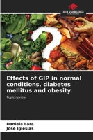 Effects of GIP in normal conditions, diabetes mellitus and obesity 6206928012 Book Cover