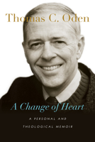 A Change of Heart: A Personal and Theological Memoir (Large Print 16pt) 1514006065 Book Cover