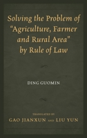 Solving the Problem of "Agriculture, Farmer, and Rural Area" by Rule of Law 0761869204 Book Cover