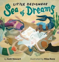 Little Designers: Sea of Dreams 0578352214 Book Cover