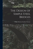 The Design of Simple Steel Bridges 1018034587 Book Cover