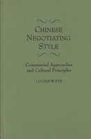 Chinese Negotiating Style: Commercial Approaches and Cultural Principles 0899461689 Book Cover