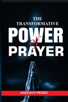 THE TRANSFORMATIVE POWER OF PRAYER B0FMKBR7H3 Book Cover