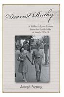 Dearest Ruthy: A Soldier's Love Letters from the Battlefields of World War II 0595371507 Book Cover