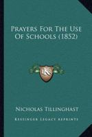 Prayers For The Use Of Schools (1852) 1120680832 Book Cover