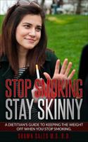 Stop Smoking Stay Skinny 1513618342 Book Cover