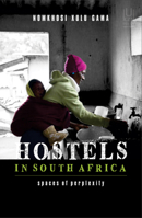 Hostels in South Africa: Spaces of Perplexity 186914371X Book Cover