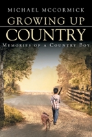 Growing Up Country: Memories of a Country Boy 1639034285 Book Cover