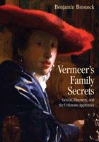 Vermeers Family Secrets: Genius, Discovery, and the Unknown Apprentice 0415861330 Book Cover