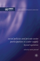 Social Policies and Private Sector Participation in Water Supply: Beyond Regulation 1349355860 Book Cover