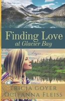 Love Finds You in Glacier Bay, Alaska 1609365690 Book Cover