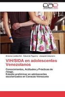 Vih/Sida En Adolescentes Venezolanos 3846566748 Book Cover