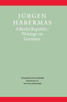 A Berlin Republic: Writings on Germany 0803273061 Book Cover
