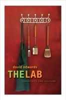 The Lab: Creativity and Culture 0674057198 Book Cover