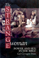 The Strange Woman: Power and Sex in the Bible 0664256228 Book Cover