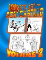 The Fantastic Art of Don Castillo 2: More Art from: "The Martial ARTist". 1494922533 Book Cover